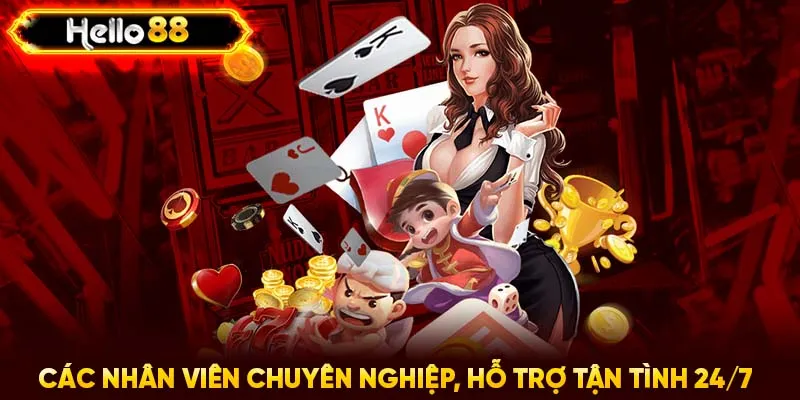 Các nhân viên chuyên nghiệp, hỗ trợ tận tình 24/7