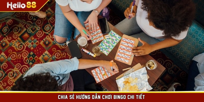 Chia sẻ hướng dẫn chơi Bingo chi tiết