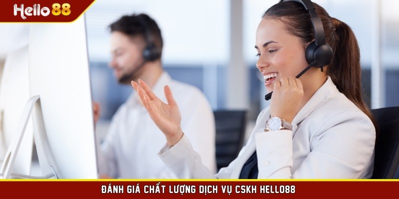 Đánh giá chất lượng dịch vụ CSKH HELLO88