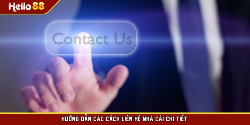 Hướng dẫn các cách liên hệ nhà cái chi tiết