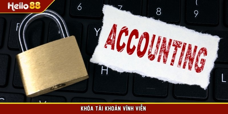 Khóa tài khoản vĩnh viễn