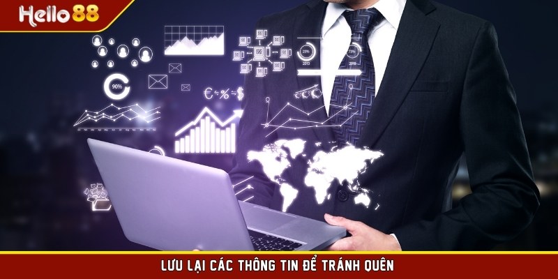 Lưu lại các thông tin để tránh quên