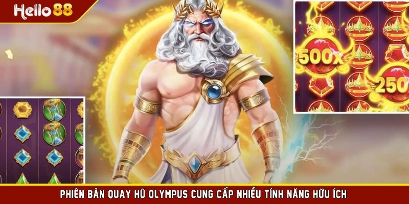 Phiên bản quay hũ Olympus cung cấp nhiều tính năng hữu ích