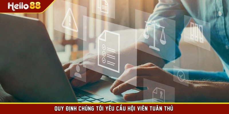 Quy định chúng tôi yêu cầu hội viên tuân thủ