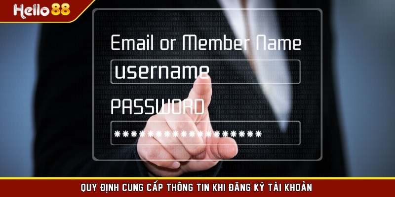 Quy định cung cấp thông tin khi đăng ký tài khoản