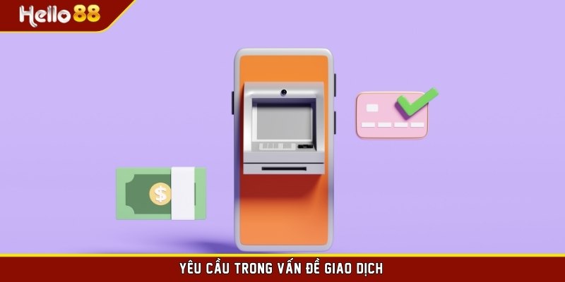 Yêu cầu trong vấn đề giao dịch