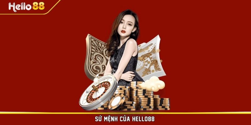 Sứ mệnh của HELLO88